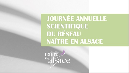 Journée Scientifique Annuelle du réseau Naître en Alsace 2022
